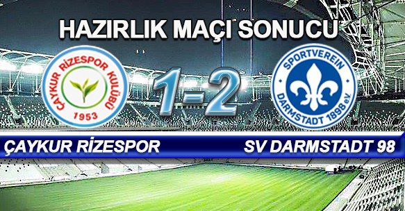 ÇAYKUR RİZESPOR 1-2 DARMSTADT 98