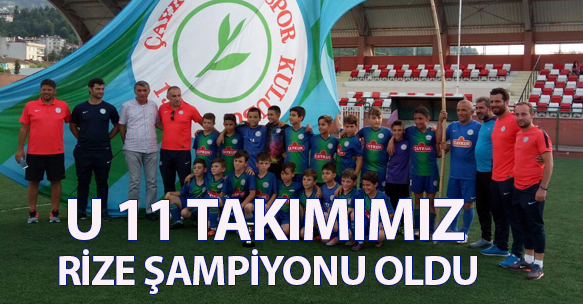 U 11 TAKIMIMIZ RİZE ŞAMPİYONU OLDU