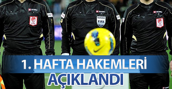 1. HAFTA HAKEMLERİ AÇIKLANDI