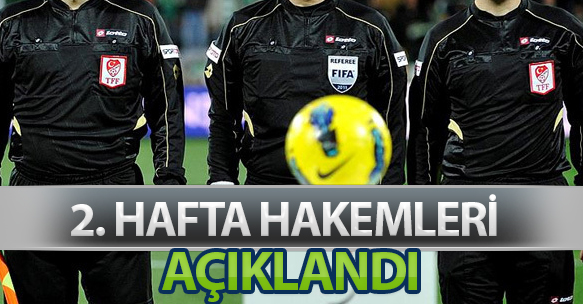 2. HAFTA HAKEMLERİ AÇIKLANDI