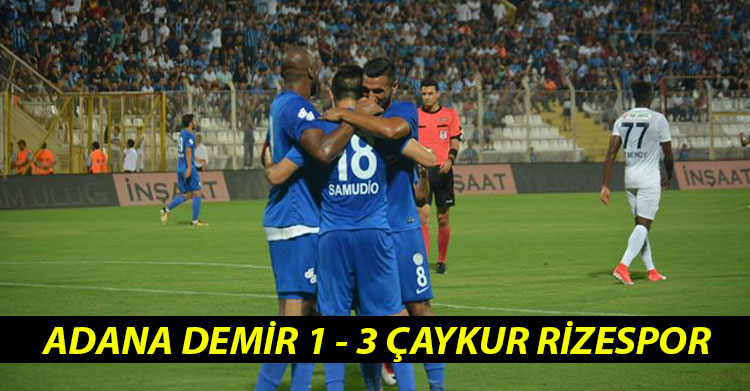 ADANA DEMİR 1 - 3 ÇAYKUR RİZESPOR