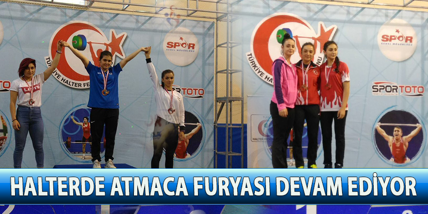 HALTERDE ATMACA FURYASI DEVAM EDİYOR