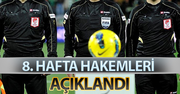 8. HAFTA HAKEMLERİ AÇIKLANDI