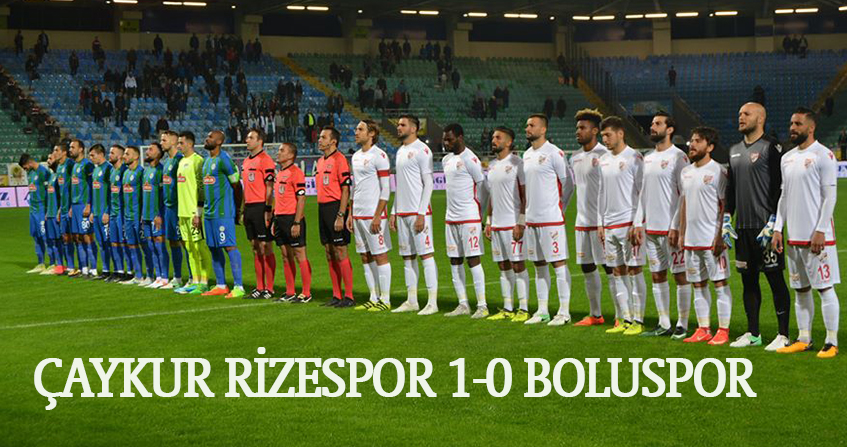 ÇAYKUR RİZESPOR 1-0 BOLUSPOR