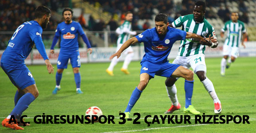 Akın Çorap Giresunspor 3-2 Çaykur Rizespor