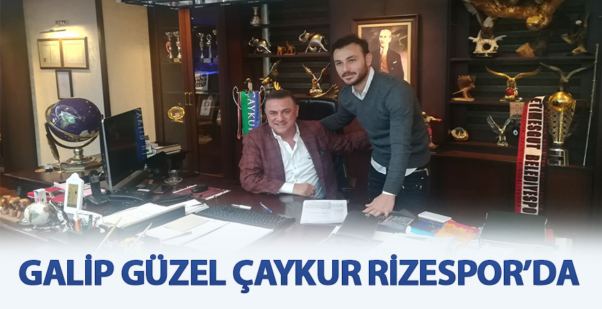 GALİP GÜZEL ÇAYKUR RİZESPOR'DA