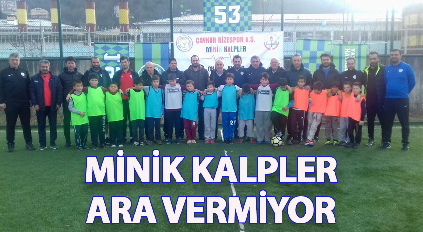 MİNİK KALPLER ARA VERMİYOR