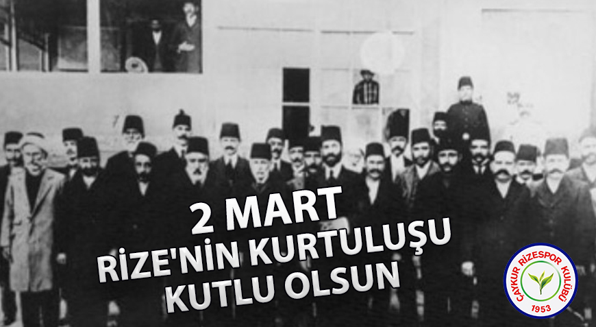 2 MART RİZE'NİN KURTULUŞU KUTLU OLSUN