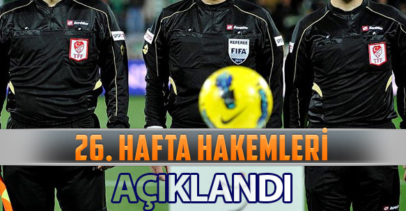 26. HAFTA HAKEMLERİ AÇIKLANDI