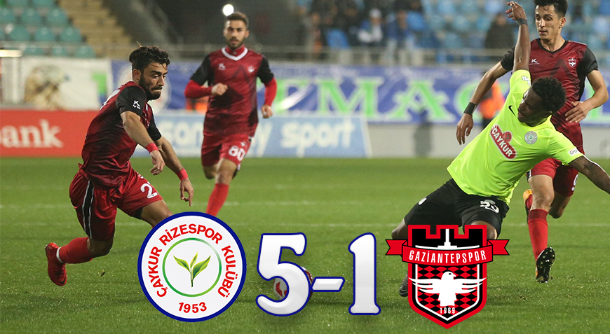 ÇAYKUR RİZESPOR 5-1 GAZİANTEPSPOR