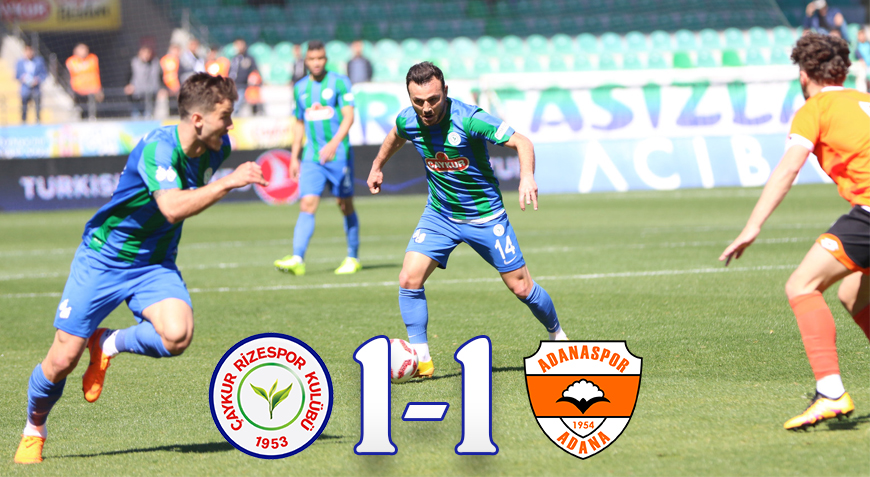 ÇAYKUR RİZESPOR 1 -1 ADANASPOR