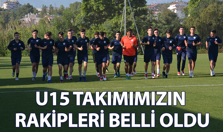 U15 TAKIMIMIZIN RAKİPLERİ BELLİ OLDU