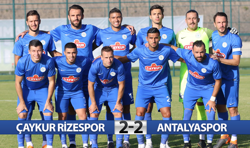 HAZIRLIK MAÇI ÇAYKUR RİZESPOR 2 2 ANTALYASPOR