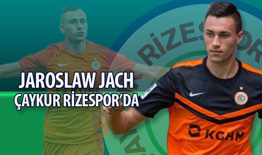 JAROSLAW JACH ÇAYKUR RİZESPOR'DA