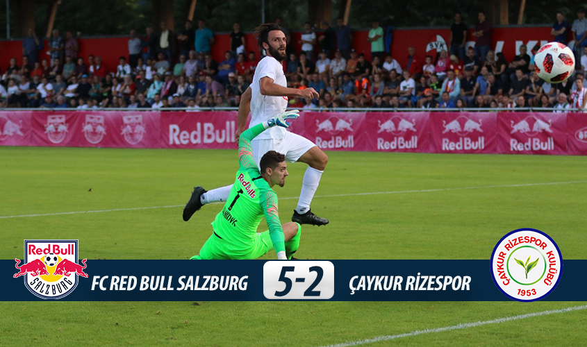 HAZIRLIK MAÇI FC RED BULL SALZBURG 5-2 ÇAYKUR RİZESPOR