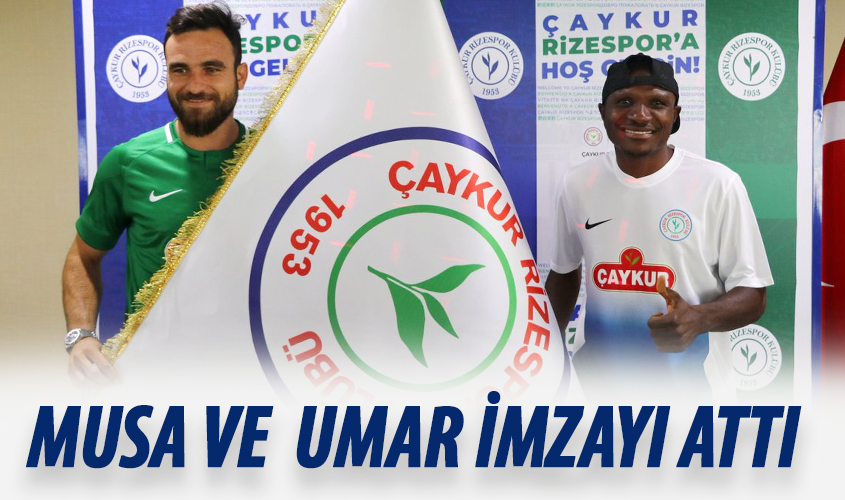 MUSA VE UMAR İMZAYI ATTI