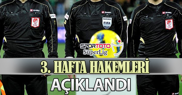 3. HAFTA HAKEMLERİ AÇIKLANDI