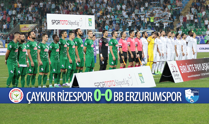 ÇAYKUR RİZESPOR 0-0 B.B. ERZURUMSPOR