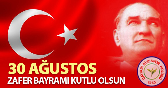 30 AĞUSTOS ZAFER BAYRAMI KUTLU OLSUN