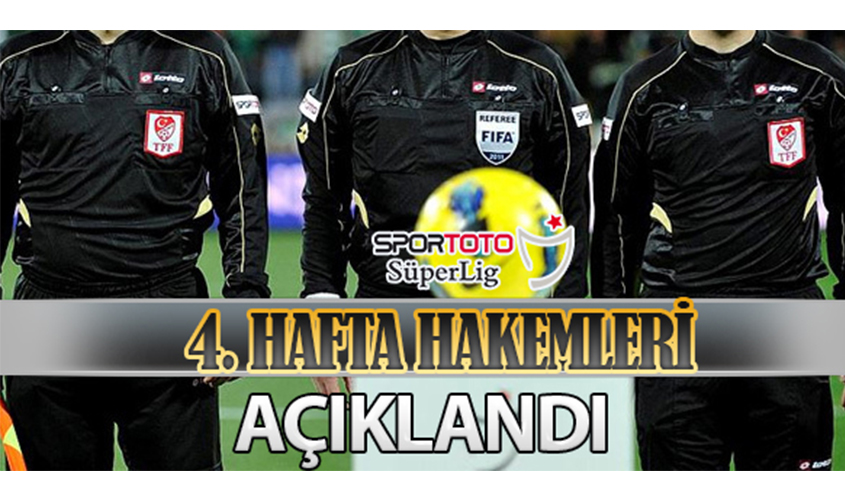 4. HAFTA HAKEMLERİ AÇIKLANDI