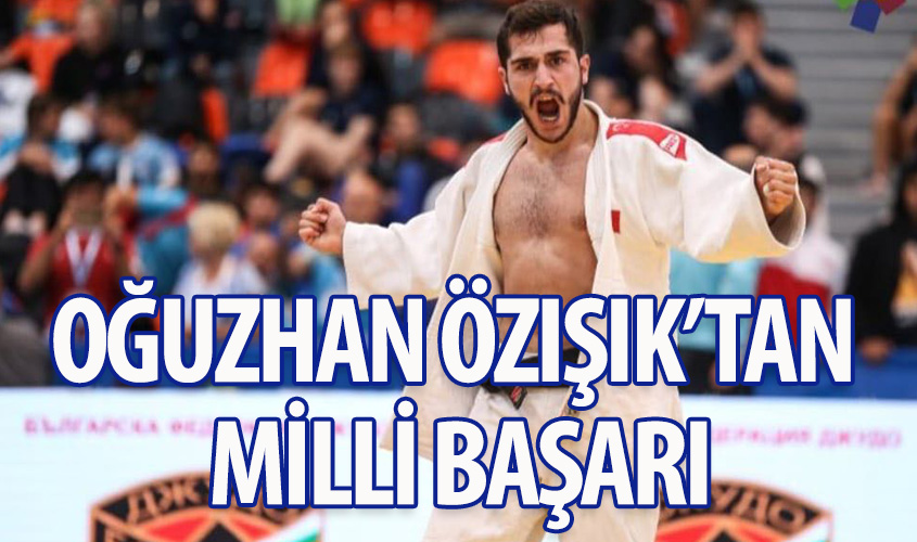 OĞUZHAN ÖZIŞIK'TAN MİLLİ BAŞARI