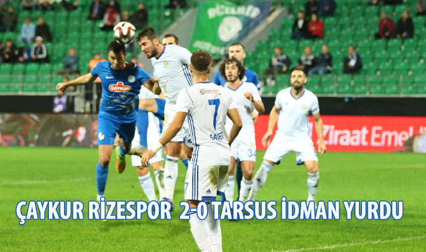 ÇAYKUR RİZESPOR 2-0 TARSUS İDMAN YURDU