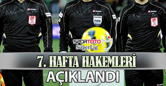 7. HAFTA HAKEMLERİ AÇIKLANDI