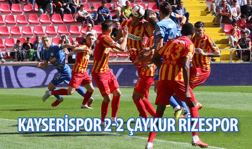 KAYSERİSPOR 2-2 ÇAYKUR RİZESPOR