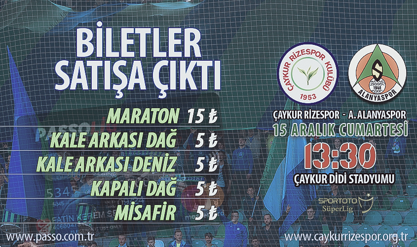 ÇAYKUR RİZESPOR - AYTEMİZ ALANYASPOR MAÇI BİLETLERİ SATIŞA ÇIKTI