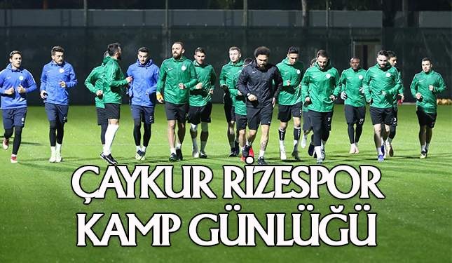 ÇAYKUR RİZESPOR KAMP GÜNLÜĞÜ