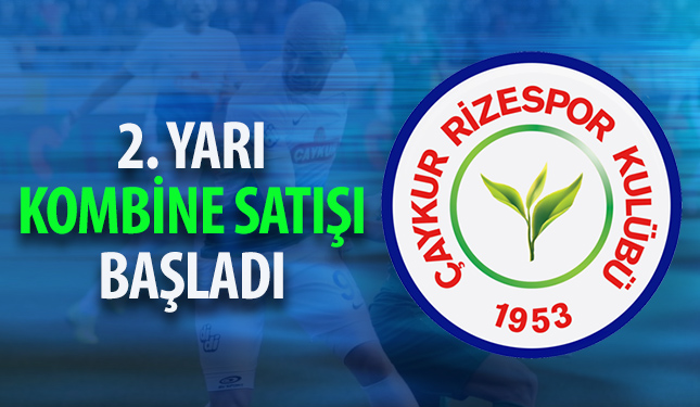 Çaykur Rizespor'umuz Süper Ligin ikinci yarısı için kombine satışlarına başladı