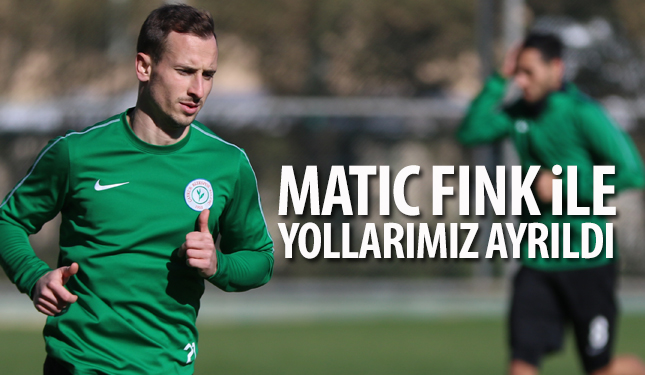 MATIC FINK İLE YOLLARIMIZ AYRILDI