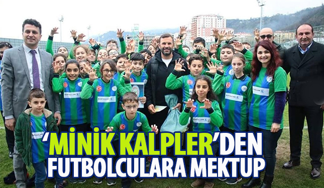 ‘MİNİK KALPLER'DEN FUTBOLCULARA MEKTUP