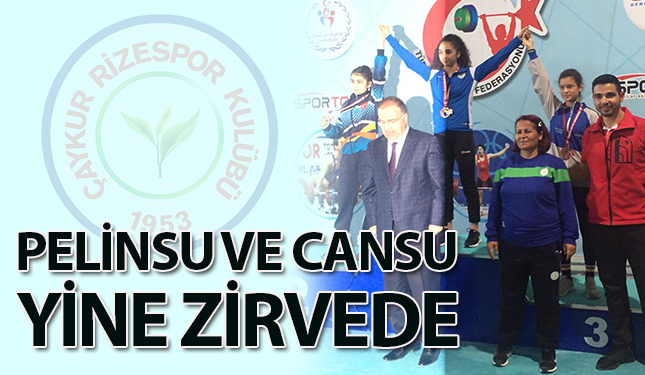 Haltercilerimiz Pelinsu Bayav ve Cansu Bektaş halterde yine zirvede