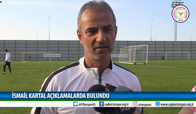 İSMAİL KARTAL AÇIKLAMALARDA BULUNDU