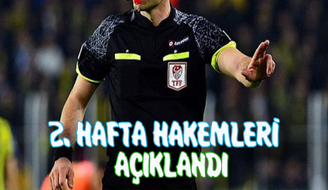 4. HAFTA HAKEMLERİ AÇIKLANDI