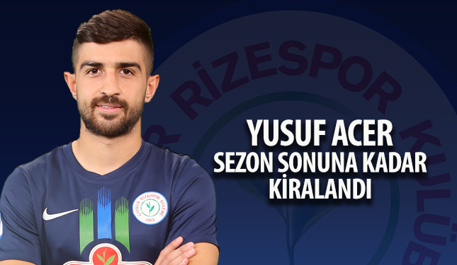 YUSUF ACER SEZON SONUNA KADAR KİRALANDI