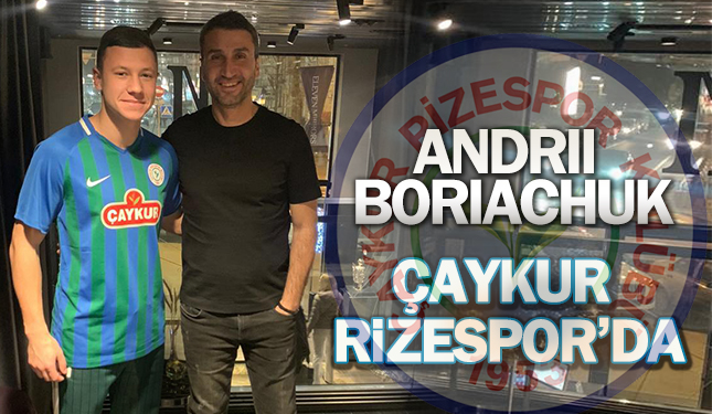 ANDRII BORIACHUK ÇAYKUR RİZESPOR'DA