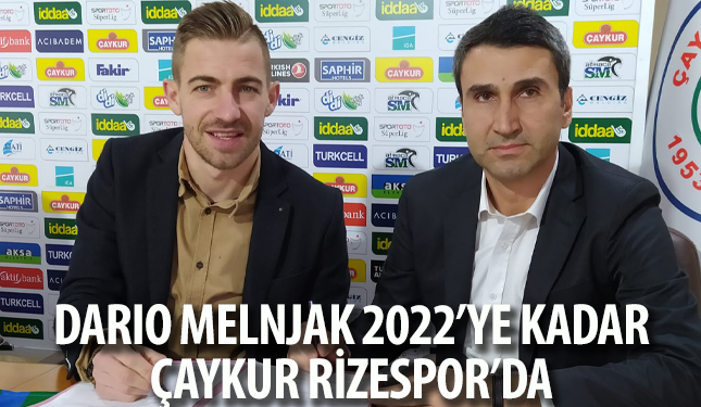 DARIO MELNJAK 2022'YE KADAR ÇAYKUR RİZESPOR'DA