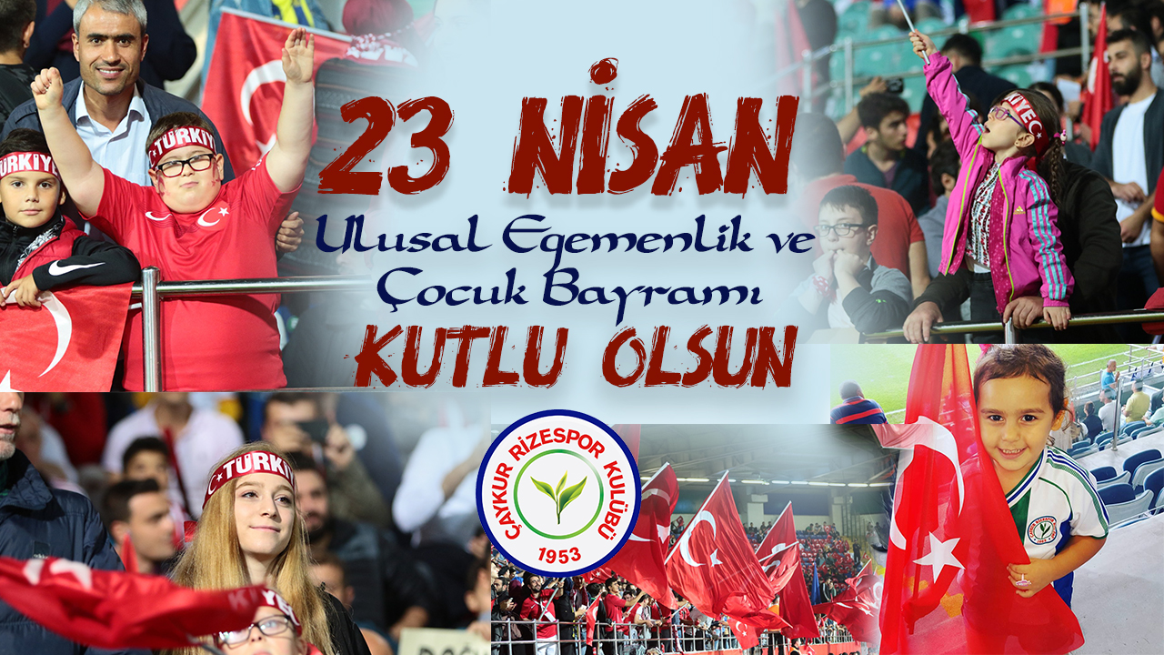 23 Nisan Ulusal Egemenlik ve Çocuk Bayramı Kutlu Olsun