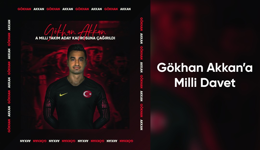 Kalecimiz Gökhan Akkan A Milli Takım'a çağrıldı.