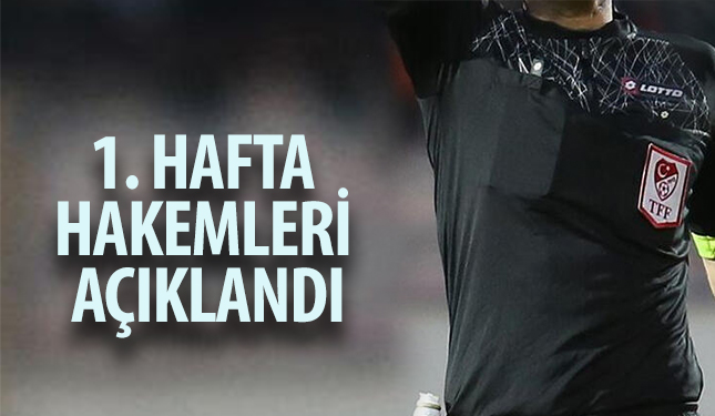 1. HAFTA HAKEMLERİ AÇIKLANDI