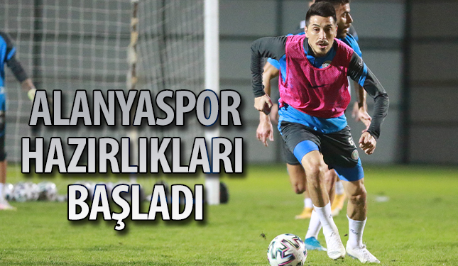 ALANYASPOR MAÇI HAZIRLIKLARIMIZ BAŞLADI