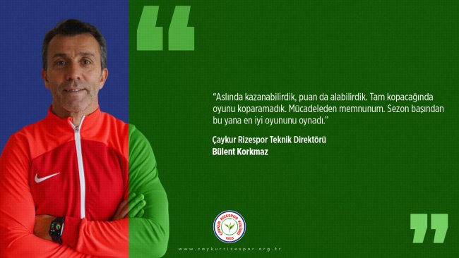 Teknik Direktörümüz Bülent Korkmaz'dan Maç Sonu Açıklaması