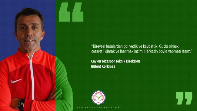 Teknik Direktörümüz Bülent Korkmaz'dan Maç Sonu Açıklaması