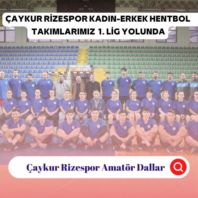 Çaykur Rizespor Kadın ve Erkek Hentbol Takımlarımız Playoff'larda