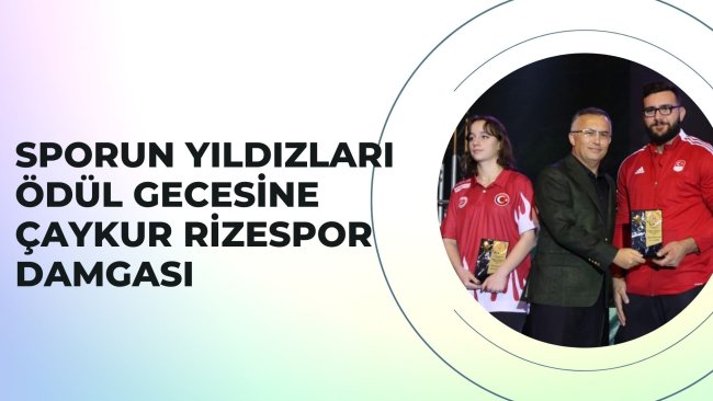 Sporun Yıldızları Ödül Gecesinde Çaykur Rizespor Damgası