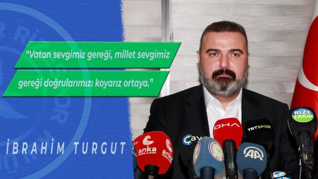 Başkanımız İbrahim Turgut: “Bizim tek tarafımız var, Türkiye. ”