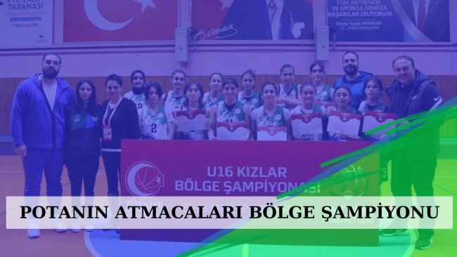 Potanın Atmacaları Bölge Şampiyonu