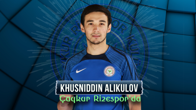 Hoş Geldin Khusniddin Alikulov